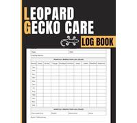 Leopard Gecko Care Log Book: Monitor Feeding, Growth, Shedding, Health, and Habitat Maintenance for Reptile Owners and Breeders
