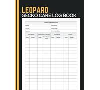 Leopard Gecko Care Log Book: Monitor Feeding, Weight, Shedding, Growth, and Daily Care Records for Leopard Gecko Owners and Breeders