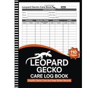 Leopard Gecko Care Log Book: Monitor Feeding, Weight, Shedding & Habits | Keep Your Gecko Healthy and Thriving | Large Print 8.5" x 11" Inches, 110 pages