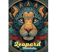Leopard Mandala Coloring Book: Bold and Intricate Wildlife Mandalas for Relaxation and Creativity: Discover Over 60 Unique Leopard-Inspired Mandalas ... Relief, Mindfulness, and Artistic Adventure