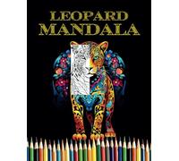 Leopard Mandala Coloring Book: Creative Relaxation for Adults with 150 Designs