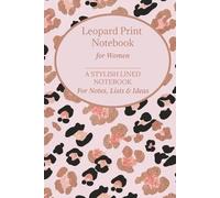 Leopard Print Notebook For Women: A Stylish Lined Notebook for Notes, Lists & Ideas