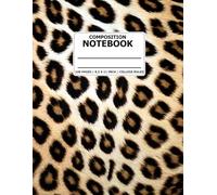 Leopard Spots Composition Notebook: College-Ruled Writing Journal Featuring a Bold Leopard Fur Pattern, Perfect for Students, Creatives, and Everyday Note-Taking