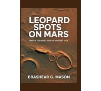 Leopard Spots on Mars: NASA’s Clearest Sign of Ancient Life