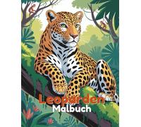 Leoparden Malbuch: 60 Einfach zu Malende Dschungel- und Savannenszenen für Kinder von 4-8 Jahren | Einseitiger Druck zum Verhindern von Durchdrücken