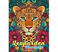 Leoparden Mandala Malbuch: Anmutige und Kraftvolle Mandalas für Entspannung und Kreativität: Entdecken Sie Über 60 Seiten Einzigartiger, Von Leoparden ... zur Stressbewältigung und Achtsamen Ausmalen