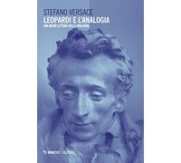 Leopardi e l'analogia. Una nuova lettura dello «Zibaldone». Nuova ediz. (Filosofie)