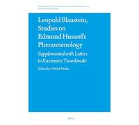 Leopold Blaustein, Studies on Edmund Husserl's Phenomenology: Supplemented with Letters to Kazimierz Twardowski: 124 (Poznań Studies in the Philosophy of the Sciences and th)