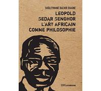 Leopold Sedar Senghor: L'art africain comme philosophie
