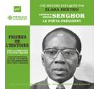 Léopold Sédar Senghor. Le Poète-président (audiolibro)