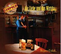 Leopold.Wien - Die Liebe und das Wirtshaus - Die Ganze G'Schicht