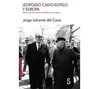 Leopoldo Calvo-Sotelo y Europa: Historia de una convicción política y económica (Sílex Universidad)