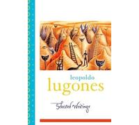 Leopoldo Lugones Selected Writings (Tapa blanda) Library of Latin America