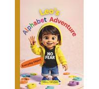 Leo's Alphabet Adventure: A Fun and Easy ABC Book for Toddlers and Preschoolers to Learn Letters and Everyday Words