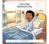 LEO'S BIG ADVENTURE DAY: A Story About Taking Care of You