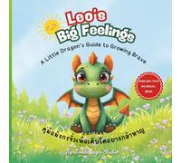 Leo's Big Feelings: A Bilingual English-Thai Story About Courage, Resilience, and Growth Mindset for Kids Ages 3-8