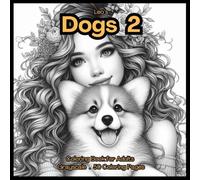 Leo's Dogs 2 Coloring Book for Adults: 50 Images of Dogs with Flowers, Animals, Girls for Relaxation (Leo's Coloring Books)