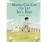 Leo's Dogs (Vietnamese-English): Nh¿ng Chú Chó c¿a Leo (Language Lizard Bilingual Living in Harmony)