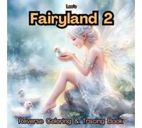 Leo's Fairyland 2: Reverse Coloring & Tracing Book for Adults (TRACE, DOODLE, ADD LINES)