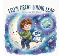 Leo's Great Lunar Leap: A Magical Space Adventure and Early STEM Bedtime Story for Kids
