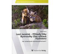 Leoš Janáček - Příhody lišky Bystroušky (Das schlaue Füchslein): Der tschechische Sommernachtstraum?