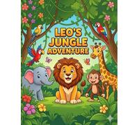 Leo's Jungle Adventure: A Fun Preschool Activity Book with Letters, Numbers, Counting, Shapes, Colours and Emotional Learning
