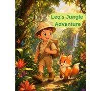Leo's Jungle Adventure: A Jungle Coloring Book, Activity Book and Adventure Story for Kids Ages 4-10 Featuring Animals, Puzzles, Mazes, Games, Learning Activities and Fun Challenges
