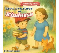 Leo's Little Acts of Kindness: A mindful children’s book from The Pineberry Tales series about kindness and empathy for ages 3-7