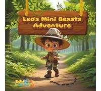 Leo's Mini Beasts Adventure: A Gentle Forest Adventure Discovering Mini Beasts and Their Big Jobs