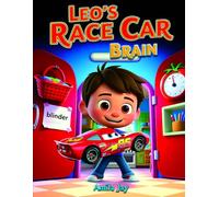 Leo's Race Car Brain - Children's Story about ADHD for ADHD Children: A Nice Book to Help Kids Get Organized, Succeed, and be Focused