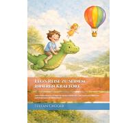 Leo's Reise zu seinem inneren Kraftort: Leo's Fantasiereise erzählt für kleine Entdecker zum Vorlesen, Mitlesen und Ausmalen als Bilderbuch