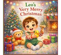 Leo's Very Merry Christmas: A Charming Christmas Eve Bedtime Story for Toddlers and Young Children (Holiday Personalized Series (Leo))