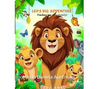 LEO'SBIG ADVENTURE: FINDING HIS NEW FAMILY (Forest Friend Series)