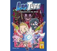 LeoTube 1: Leo Tube i la maledicció del mitjà (Primers lectors)