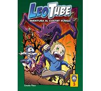 LeoTube 3. Aventura al costat xungo (Primers lectors)