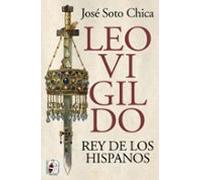 Leovigildo: Rey De Los Hispanos