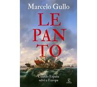Lepanto. Cuando España salvó a Europa | Marcelo Gullo Omodeo