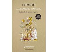 LEPANTO (IMPERDIBLES): LA BATALLA DE LOS TRES IMPERIOS (ENSAYO)