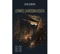 LEPANTO LA HISTORIA OCULTA | Jean Dumont