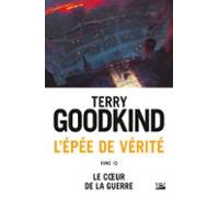 Lépée De Vérité T15 : Le Coeur De La Guerre (ebook)