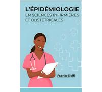 L'EPIDEMIOLOGIE EN SCIENCES INFIRMIERES ET OBSTETRICALES