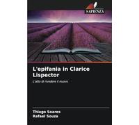 L'epifania in Clarice Lispector: L'atto di rivedere il nuovo