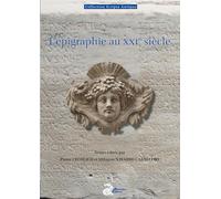L'épigraphie au XXIe siècle: Actes du XVIe Congrès international d'épigraphie grecque et latine (Bordeaux, 29 août-02 septembre 2022)