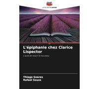 L'épiphanie chez Clarice Lispector: L'acte de revoir le nouveau