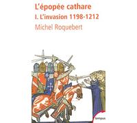 L'épopée cathare: Tome 1, L'invasion 1198-1212