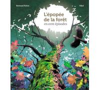 L'épopée de la forêt en cent épisodes