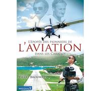 L'Epopée des pionniers de l'aviation dans les Caraïbes [Francia] [DVD]
