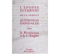 Lépopée Guerrière De La Famille Alphonse Dandalle Sous La Révolution E