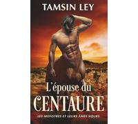 L'épouse du centaure (Les Monstres et leurs Âmes sœurs)