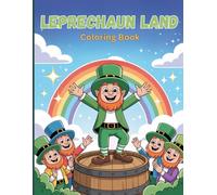 Leprechaun Land Coloring Book for Adults: Discover charming scenes of leprechauns playing harps, serving sweets, hosting fairs, building homes, ... relaxing St. Patrick's Day-inspired escape